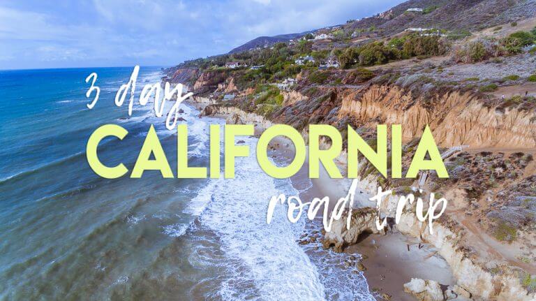 The Perfect 3 Day California Road Trip Itinerary
